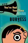 Cover of You've Had Your Time: Being the Second Part of the Confessions of Anthony Burgess